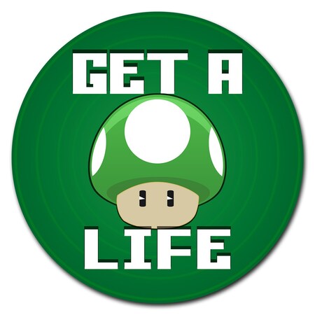 Signmission Get A Life Circle Corrugated Plastic Sign C-16-CIR-WS-Get a Life